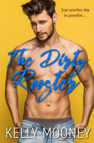 Book The Dirty Rooster Kelly Mooney