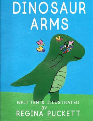 Knjiga Dinosaur Arms Regina Puckett