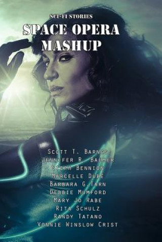 Книга Sci-Fi Stories - Space Opera Mashup Barbara G Tarn