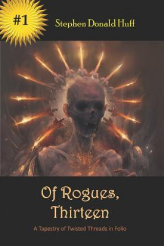 Kniha Of Rogues, Thirteen Stephen Donald Huff