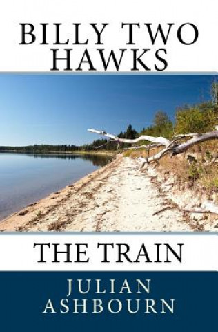 Livro Billy Two Hawks: The Train Julian Ashbourn
