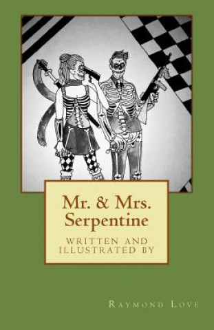 Könyv Mr. & Mrs. Serpentine Raymond Paul Love