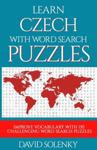 Knjiga Learn Czech with Word Search Puzzles: Learn Czech Language Vocabulary with Challenging Word Find Puzzles for All Ages David Solenky