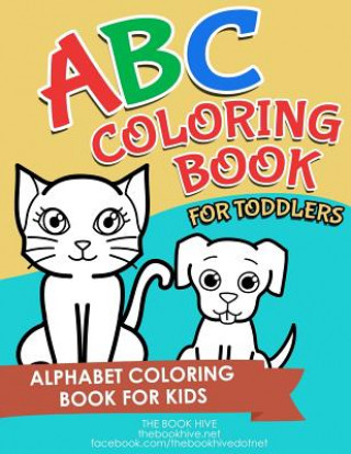 Carte ABC Coloring Book for Toddlers: Letters ABC Coloring Book for Toddlers Kids Preschoolers Learning Numbers Colors Shapes Melissa Smith