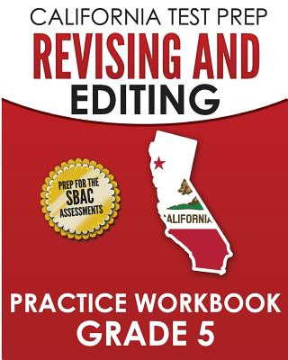 Kniha CALIFORNIA TEST PREP Revising and Editing Practice Workbook Grade 5: Preparation for the Smarter Balanced ELA Assessments C Hawas