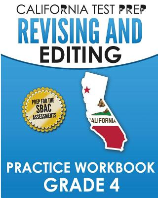 Kniha CALIFORNIA TEST PREP Revising and Editing Practice Workbook Grade 4: Preparation for the Smarter Balanced ELA Assessments C Hawas