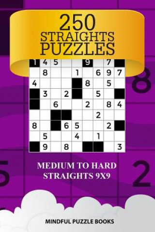 Buch 250 Straights Puzzles: Medium to Hard Straights 9x9 Mindful Puzzle Books