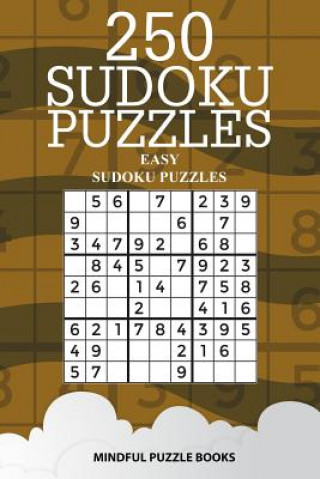 Kniha 250 Sudoku Puzzles: Easy Sudoku Puzzles Mindful Puzzle Books