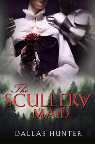 Kniha The Scullery Maid Dallas Hunter