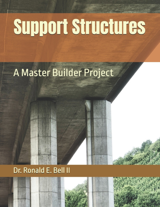 Knjiga Support Structures: A Master Builder Project Ronald Eugene Bell II
