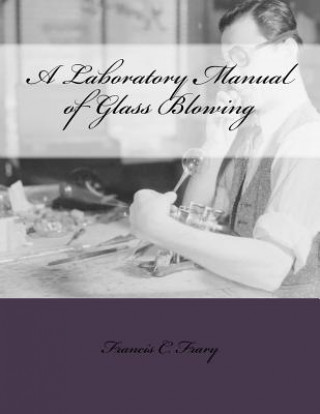 Carte A Laboratory Manual of Glass Blowing Francis C Frary