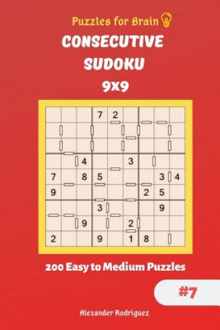 Kniha Puzzles for Brain - Consecutive Sudoku 200 Easy to Medium Puzzles 9x9 vol.7 Alexander Rodriguez