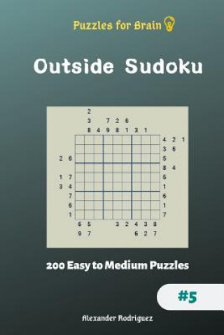 Kniha Puzzles for Brain - Outside Sudoku 200 Easy to Medium Puzzles vol.5 Alexander Rodriguez