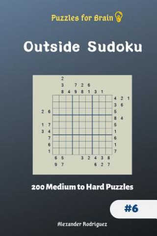 Kniha Puzzles for Brain - Outside Sudoku 200 Medium to Hard Puzzles vol.6 Alexander Rodriguez