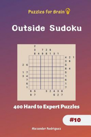 Könyv Puzzles for Brain - Outside Sudoku 400 Hard to Expert Puzzles vol.10 Alexander Rodriguez