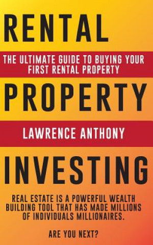 Buch Rental Property Investing: The Ultimate Guide to Buying Your First Rental Property Lawrence Anthony