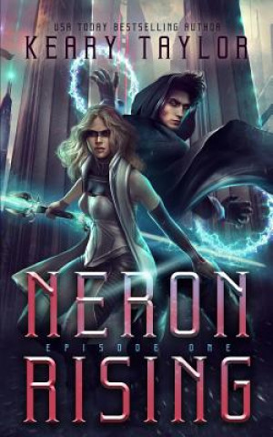 Kniha Neron Rising: A Space Fantasy Romance Keary Taylor