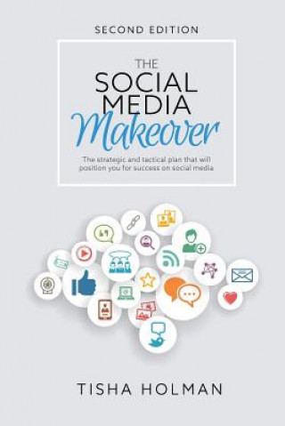 Carte The Social Media Makeover: 2nd Edition Tisha Holman