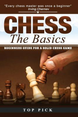 Книга Chess the Basics: Beginners Guide for a Solid Chess Game Top Pick