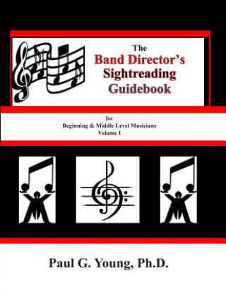 Kniha The Band Director's Sightreading Guidebook: for Beginning & Middle Level Musicians - Volume 1 (Etudes 1-16) Paul G Young Ph D