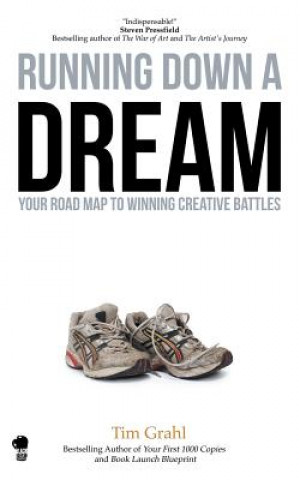 Kniha Running Down a Dream: Your Road Map To Winning Creative Battles Tim Grahl