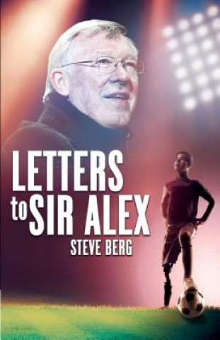 Книга Letters to Sir Alex Steve Berg