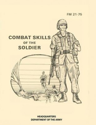 Könyv Combat Skills of the Soldier: FM 21-75 Headquarters Department of The Army