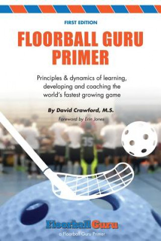 Kniha Floorball Guru Primer: Color Version Mr David Crawford
