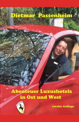 Kniha Abenteuer Luxushotels in Ost- und West: First Doorman - Empfangschef - Page - 'Mädchen für alles' und der stete Kampf um Qualität. Rainer Andreas Seemann
