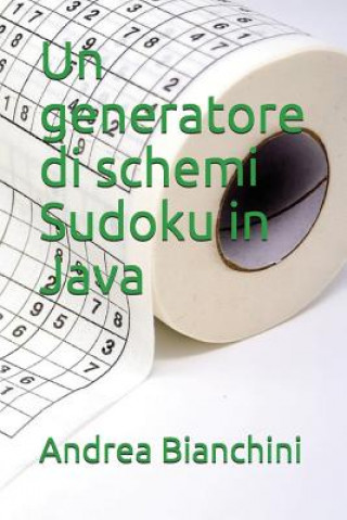 Carte Un Generatore Di Schemi Sudoku in Java Andrea Bianchini