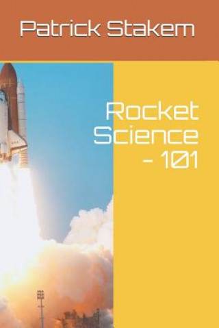 Könyv Rocket Science - 101 Patrick Stakem