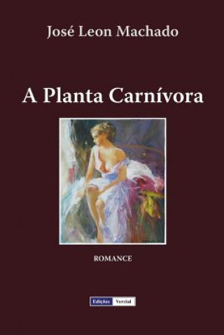 Buch A Planta Carnívora Jose Leon Machado