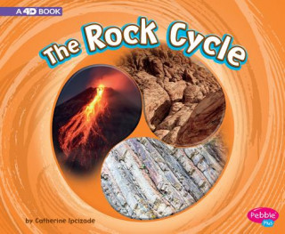 Kniha The Rock Cycle: A 4D Book Catherine Ipcizade