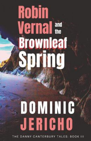 Knjiga Robin Vernal and the Brownleaf Spring Dominic Jericho