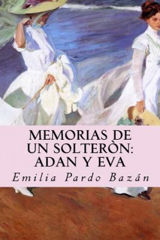 Kniha Memorias de un solter?n: Adan y Eva Emilia Pardo Bazan