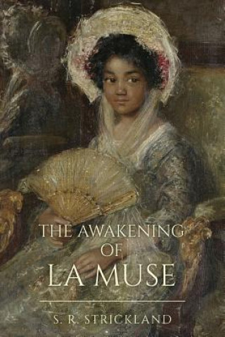 Könyv The Awakening of La Muse: The Awakening of La Muse S R Strickland