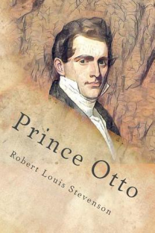 Kniha Prince Otto: A Romance Robert Louis Stevenson