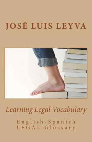 Książka Learning Legal Vocabulary: English-Spanish LEGAL Glossary Jose Luis Leyva