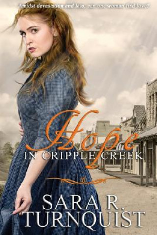 Könyv Hope in Cripple Creek Sara R Turnquist