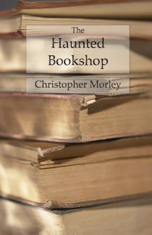 Könyv The Haunted Bookshop Christopher Morley