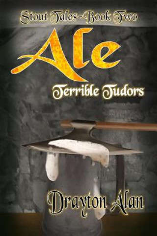 Knjiga Ale: Terrible Tudors Drayton Alan
