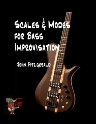 Könyv Scales and Modes for Bass Improvisation John Fitzgerald