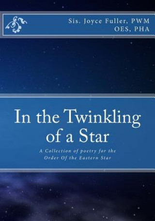 Carte In the Twinkling of a Star: A Collection of poetry for the OES Sis Joyce J Fuller Pwm