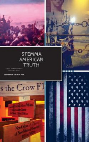 Книга Stemma American Truth: Lincoln Emancipation The Lord Freed Mr Letherron J Griffin Mba