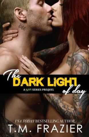 Könyv The Dark Light of Day T M Frazier