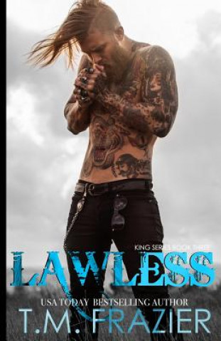Книга Lawless: King Series, Book Three T M Frazier