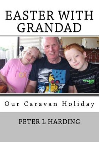 Книга Easter With Grandad: A Real Life Short Story Peter L Harding