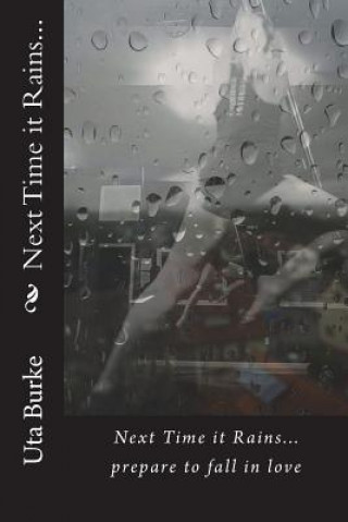 Kniha Next Time it Rains... Uta Burke