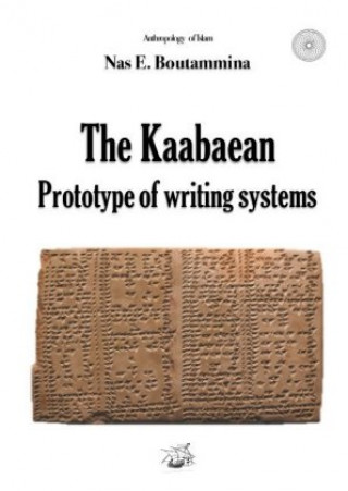 Kniha The Kaabaean prototype of writing systems Nas E. Boutammina
