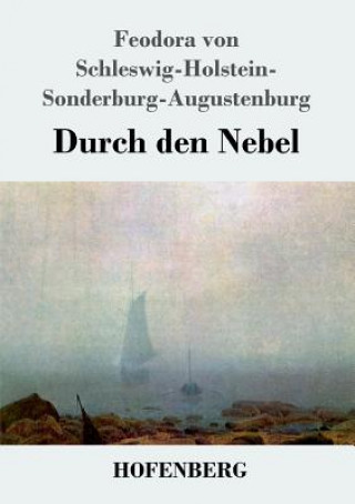 Knjiga Durch den Nebel F S -H -Sonderburg-Augustenburg